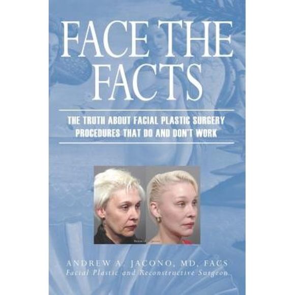 Andrew A. Jacono Other Face The Facts The Truth About Facial